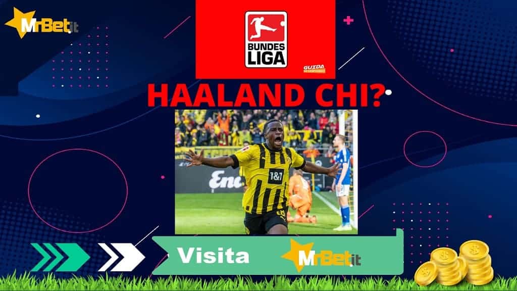 Bundesliga, Haaland chi?